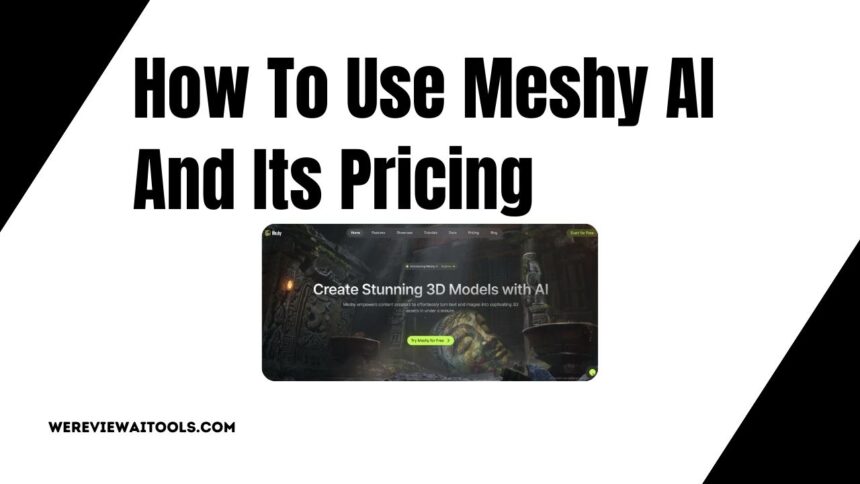 How To Use Meshy AI