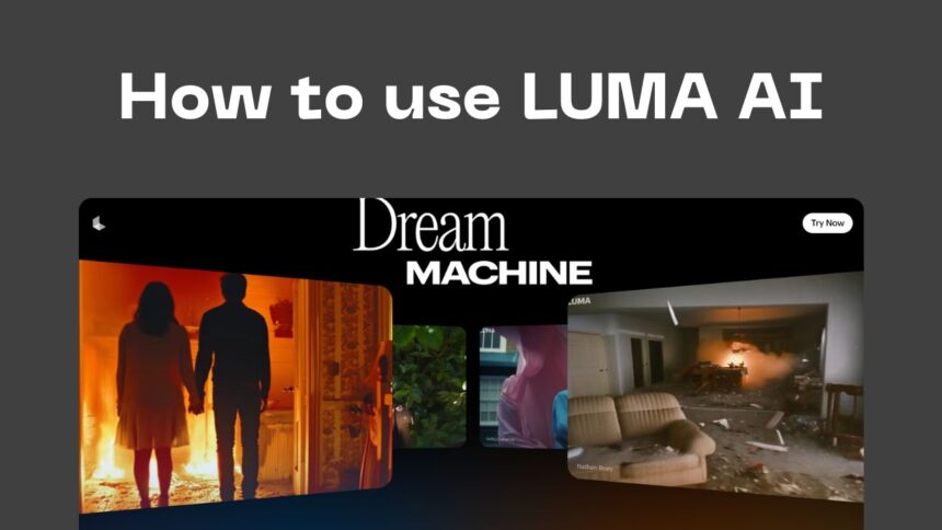 How to use LUMA AI