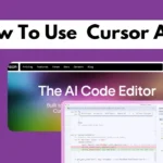 How To Use Cursor AI