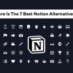 Here Is The 7 Best Notion Alternatives